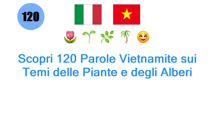 Scopri 120 Parole Vietnamite sui Temi delle Piante e degli Alberi